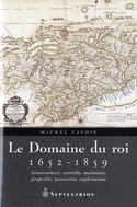 Domaine du roi (Le), 1652-1859